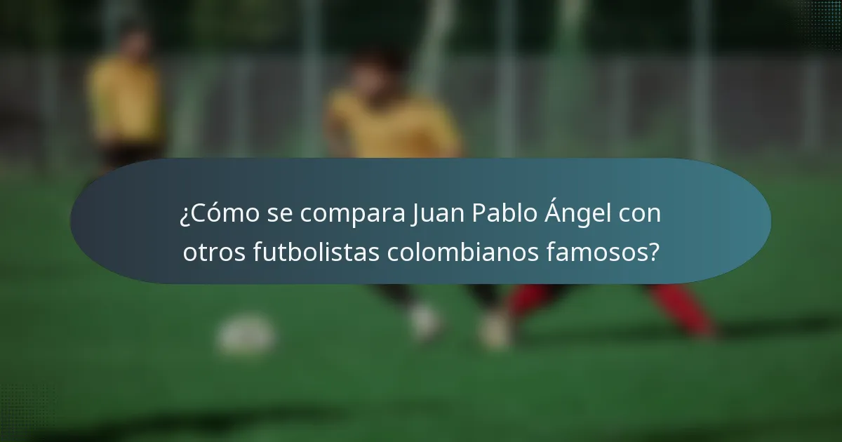 ¿Cómo se compara Juan Pablo Ángel con otros futbolistas colombianos famosos?