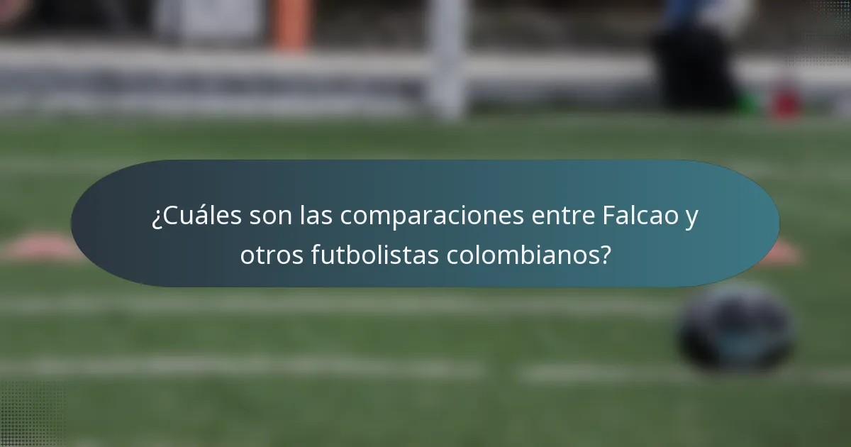 ¿Cuáles son las comparaciones entre Falcao y otros futbolistas colombianos?